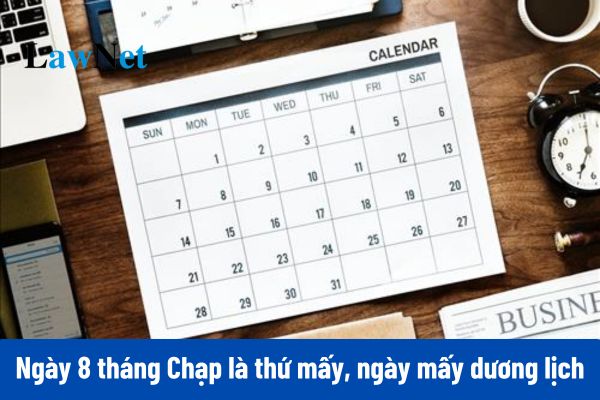 Ngày 8 tháng Chạp là thứ mấy, ngày mấy năm 2025?