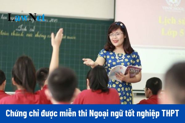 20 chứng chỉ được miễn thi Ngoại ngữ tốt nghiệp THPT 2025?