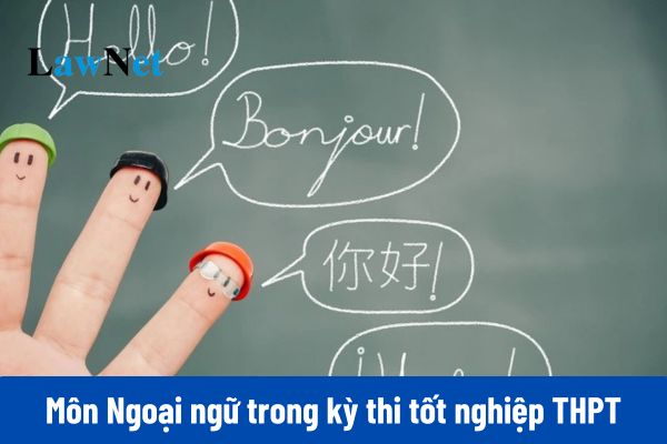 Ngoại ngữ không còn là môn thi bắt buộc trong kỳ thi tốt nghiệp THPT 2025?