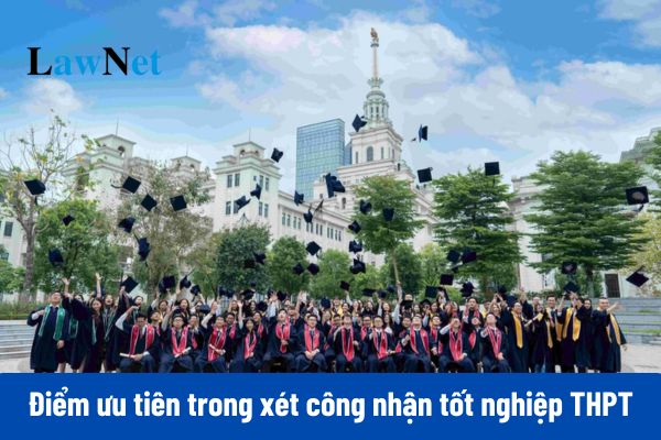 Điểm ưu tiên trong xét công nhận tốt nghiệp THPT 2025 được quy định như thế nào?