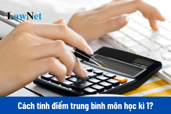 Cách tính điểm trung bình môn học kì 1?