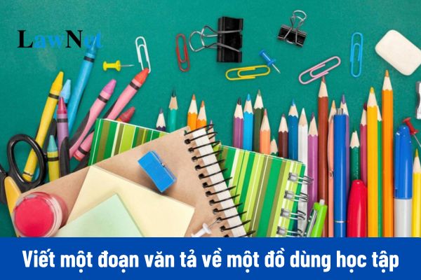 Mẫu viết một đoạn văn tả về một đồ dùng học tập môn Tiếng Việt lớp 3?