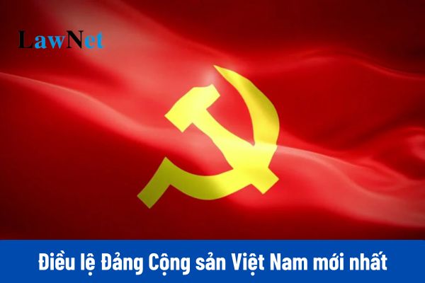 Điều lệ Đảng Cộng sản Việt Nam mới nhất 2025 và tổng hợp văn bản hướng dẫn?