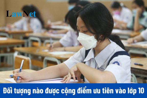 Đối tượng nào được cộng điểm ưu tiên vào lớp 10 theo Thông tư 30?