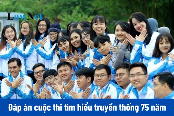 Đáp án Đợt 2 Cuộc thi tìm hiểu truyền thống 75 năm Ngày truyền thống học sinh sinh viên và hội sinh viên Việt Nam Chủ đề yêu nước?