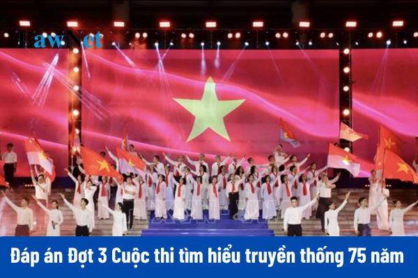 Đáp án Đợt 3 Cuộc thi tìm hiểu truyền thống 75 năm Ngày truyền thống học sinh sinh viên và hội sinh viên Việt Nam Chủ đề Tự hào? 