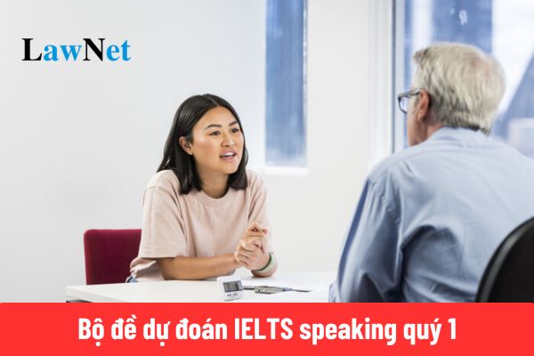 Forecast speaking quý 1 2025 - Bộ đề dự đoán đi kèm bài mẫu chi tiết?