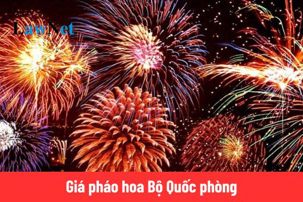 Giá pháo hoa Bộ Quốc phòng 2025 chi tiết từng loại? 