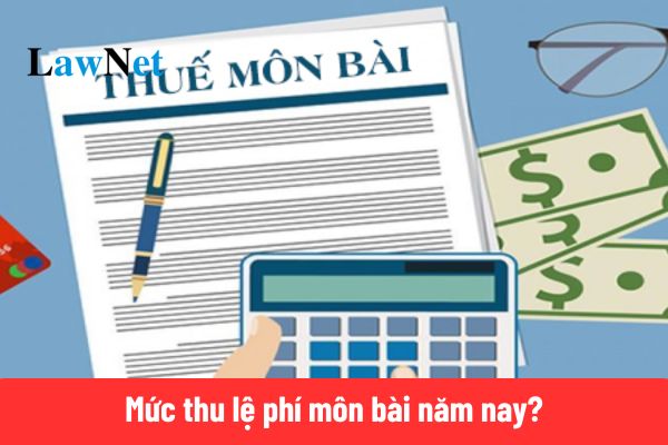 Mức thu lệ phí môn bài năm 2025?