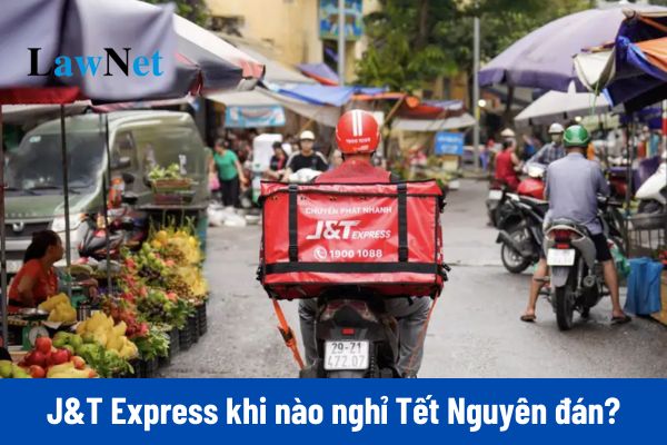 J&T Express khi nào nghỉ tết 2025?