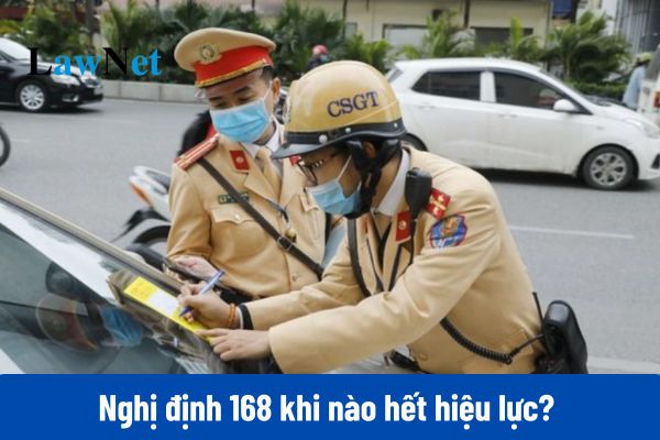 Nghị định 168 hết hiệu lực khi nào?