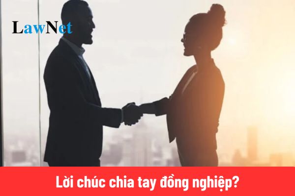 10+ lời chúc chia tay đồng nghiệp?