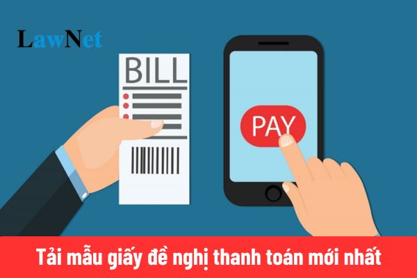 Tải mẫu giấy đề nghị thanh toán (Mẫu 05-TT) mới nhất?