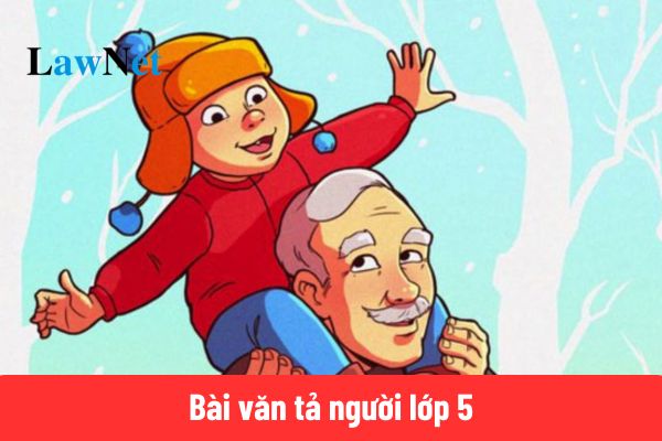 10+ bài văn tả người lớp 5 điểm cao và ngắn gọn? 