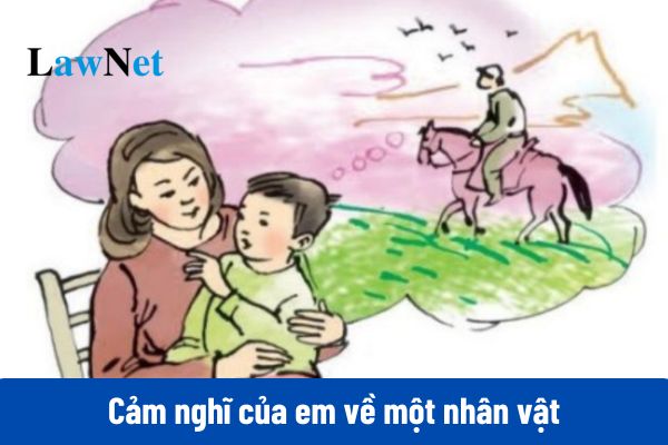 8+ viết đoạn văn nêu cảm nghĩ của em về một nhân vật lớp 4?