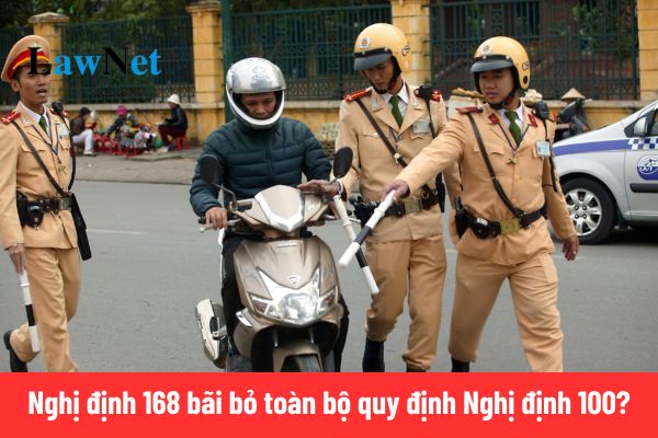 Thực hư thông tin Nghị định 168 bãi bỏ toàn bộ quy định xử phạt giao thông của Nghị định 100?