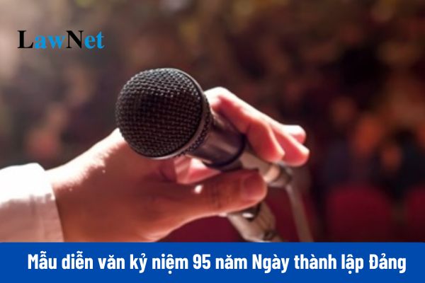 3+ Mẫu diễn văn kỷ niệm 95 năm Ngày thành lập Đảng Cộng sản Việt Nam?