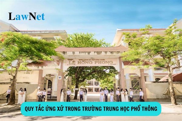 Quy tắc ứng xử trong trường trung học phổ thông ra sao?