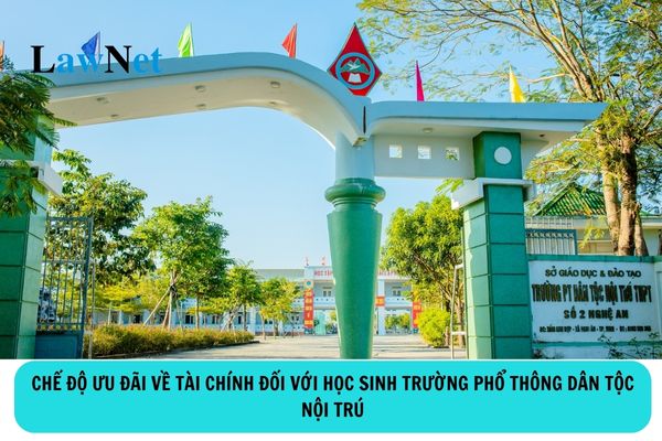 Các chế độ ưu đãi về tài chính đối với học sinh trường phổ thông dân tộc nội trú ra sao?