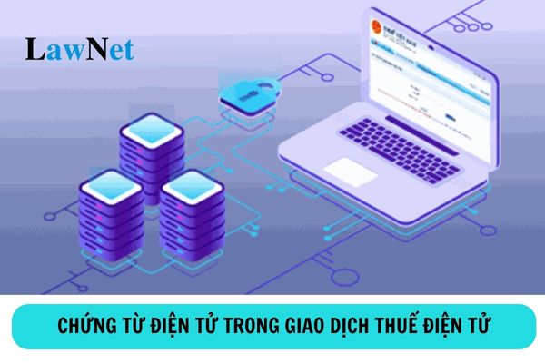 Chứng từ điện tử trong giao dịch thuế điện tử gồm những gì?