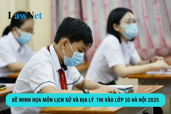 Illustrative Exam Structure for History and Geography for Hanoi's Grade 10 Entrance Exam in 2025?