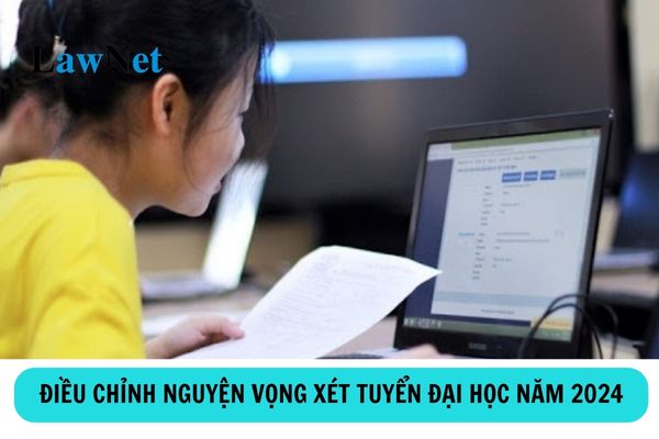 Hạn chót điều chỉnh nguyện vọng xét tuyển đại học năm 2024 là ngày nào?