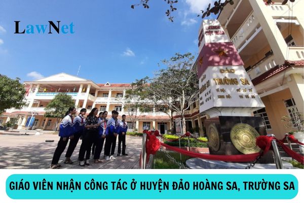 Mức trợ cấp lần đầu khi giáo viên nhận công tác ở huyện đảo Hoàng Sa, Trường Sa ra sao?