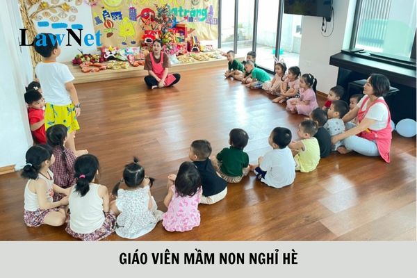 Giáo viên mầm non nghỉ hè có được trả lương không?