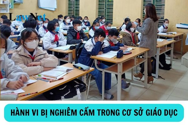 Các hành vi bị nghiêm cấm trong cơ sở giáo dục?