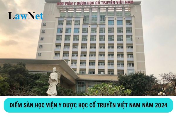 Điểm sàn Học viện Y Dược học cổ truyền Việt Nam năm 2024?