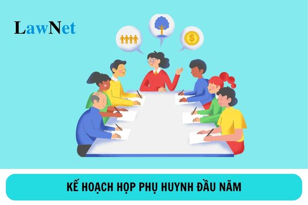 Mẫu kế hoạch họp phụ huynh đầu năm học 2024-2025?