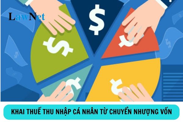 Khai thuế thu nhập cá nhân đối với thu nhập từ hoạt động chuyển nhượng vốn ra sao?