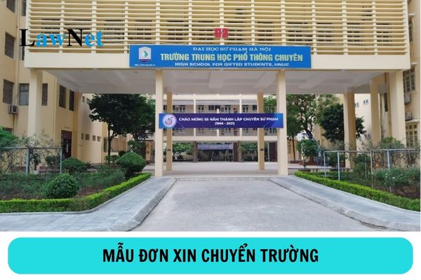 Mẫu đơn xin chuyển trường THPT chuyên sang trường THPT không chuyên mới nhất năm 2024?