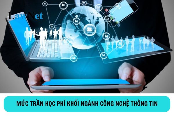 Mức trần học phí khối ngành công nghệ thông tin của trường đại học công lập chưa tự bảo đảm chi thường xuyên năm học 2024-2025 là bao nhiêu?