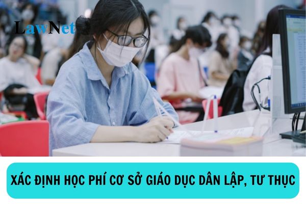 Nguyên tắc xác định học phí đối với cơ sở giáo dục dân lập, tư thục?