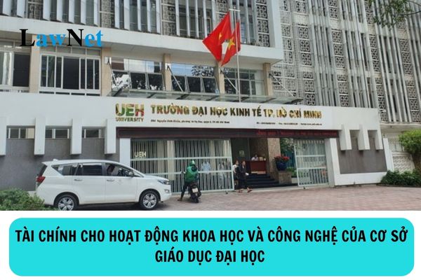 Tài chính cho hoạt động khoa học và công nghệ của cơ sở giáo dục đại học gồm những nguồn nào?