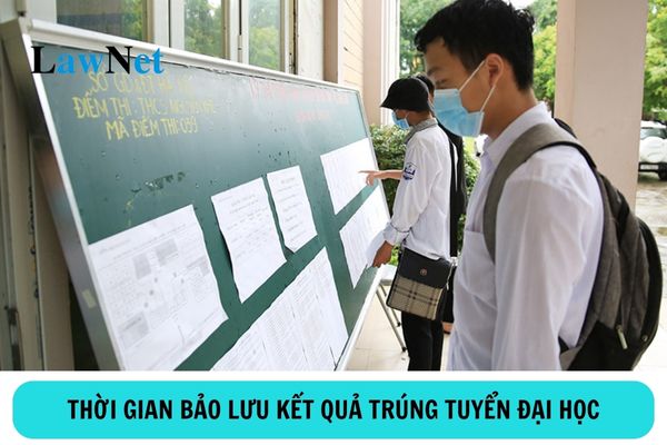 Thời gian bảo lưu kết quả trúng tuyển đại học là bao lâu?