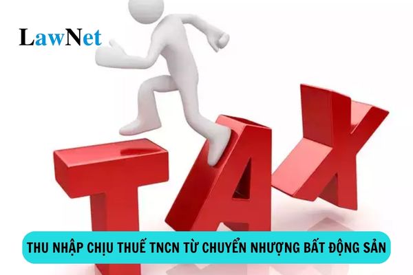 Thu nhập chịu thuế thu nhập cá nhân từ chuyển nhượng bất động sản gồm các khoản nào?