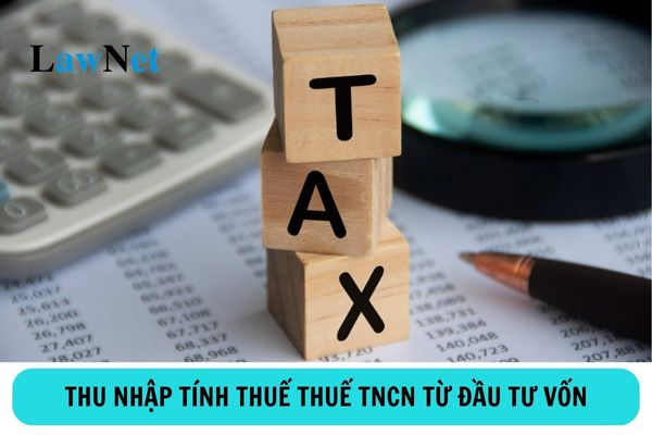 Thời điểm xác định thu nhập tính thuế thu nhập cá nhân từ đầu tư vốn?