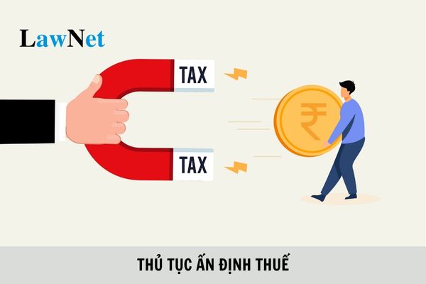 Thủ tục ấn định thuế được thực hiện như thế nào?