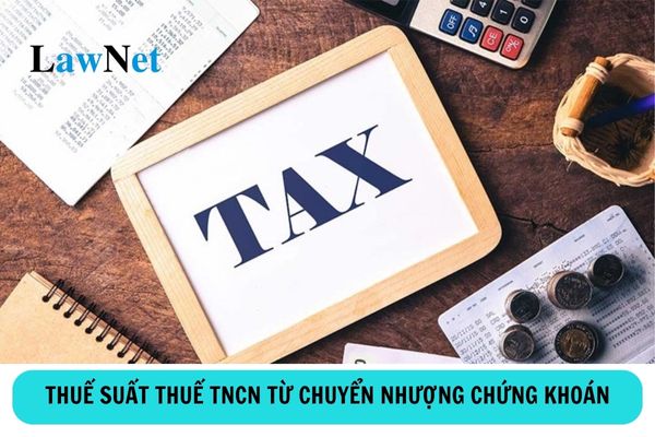 Thuế suất thuế thu nhập cá nhân từ chuyển nhượng chứng khoán là bao nhiêu?