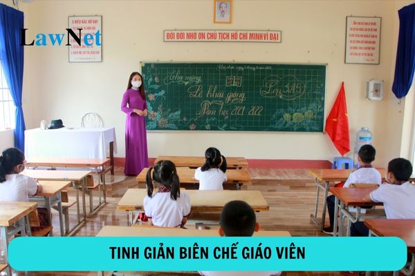 Giáo viên nuôi con nhỏ có bị tinh giản biên chế không?