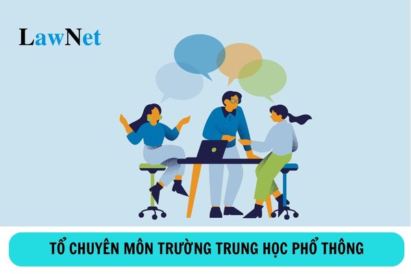 Tổ chuyên môn trường trung học phổ thông có nhiệm vụ gì?