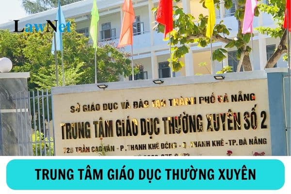 Trung tâm giáo dục thường xuyên có nhiệm vụ và quyền hạn như thế nào?