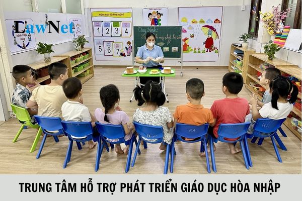 Vị trí pháp lý của Trung tâm hỗ trợ phát triển giáo dục hòa nhập ra sao?