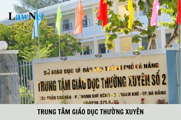 Vị trí pháp lý của trung tâm giáo dục thường xuyên ra sao?