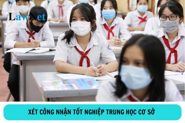 Xét công nhận tốt nghiệp trung học cơ sở trước 30 tháng 6 năm 2025?