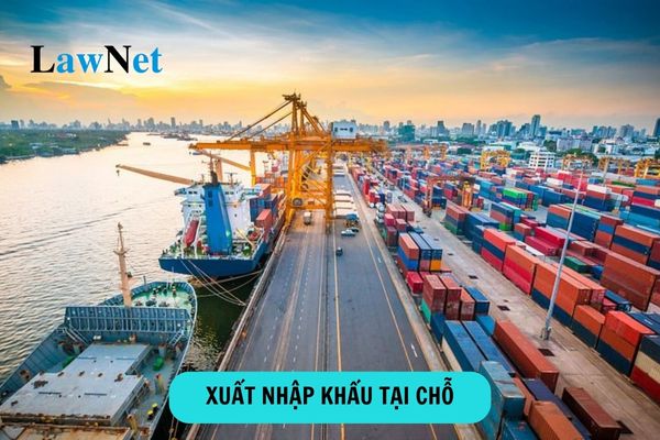 Xuất nhập khẩu tại chỗ là gì? Hàng hóa xuất nhập khẩu tại chỗ có chịu thuế xuất nhập khẩu không?