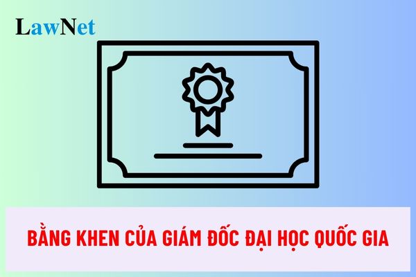 Bằng khen của giám đốc đại học quốc gia tặng cho các cá nhân nào?