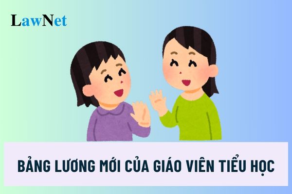 Bảng lương mới của giáo viên tiểu học là viên chức thư thế nào?